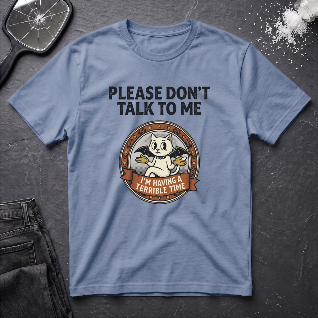 Please Dont Talk To Me T-Shirt