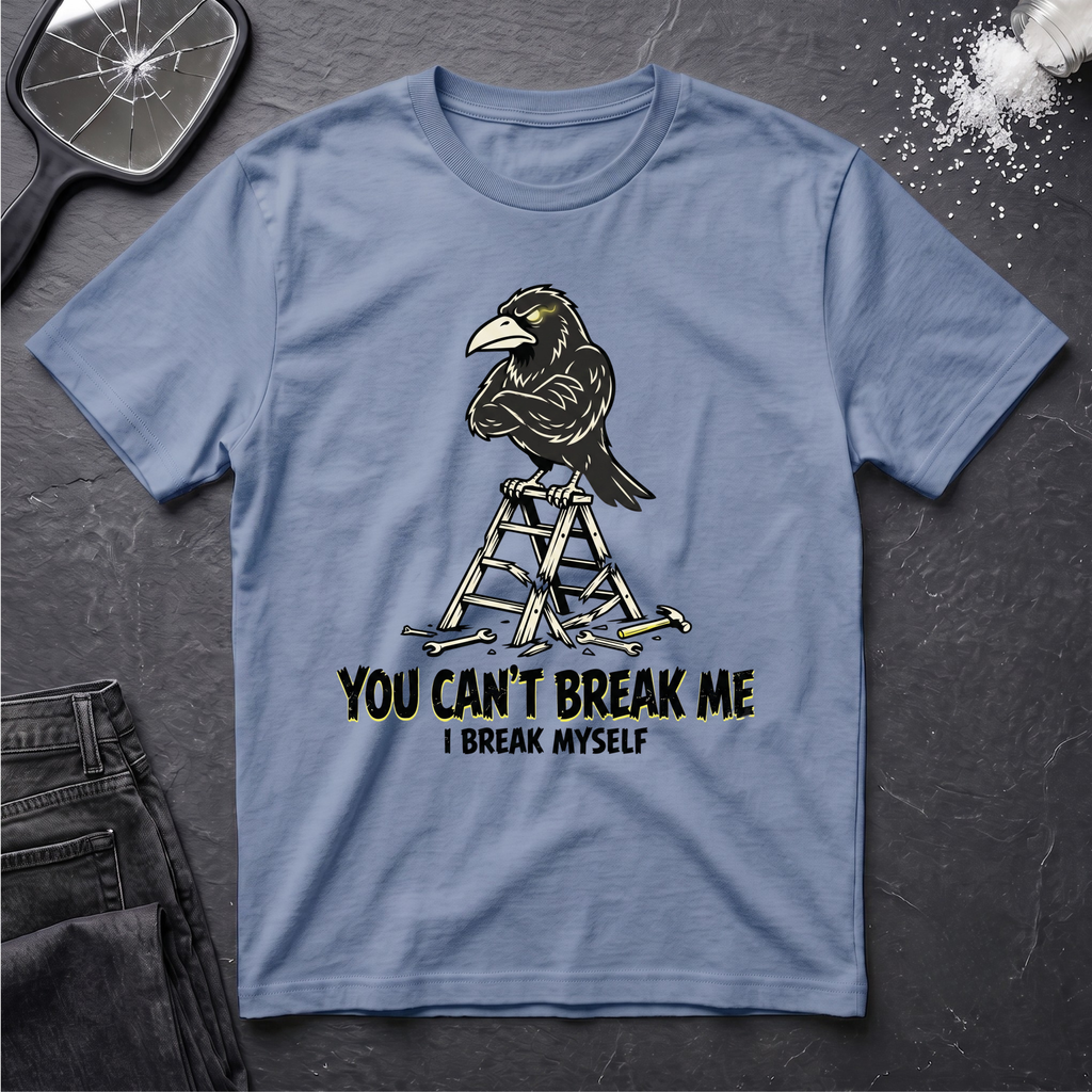 You Cant Break Me T-Shirt