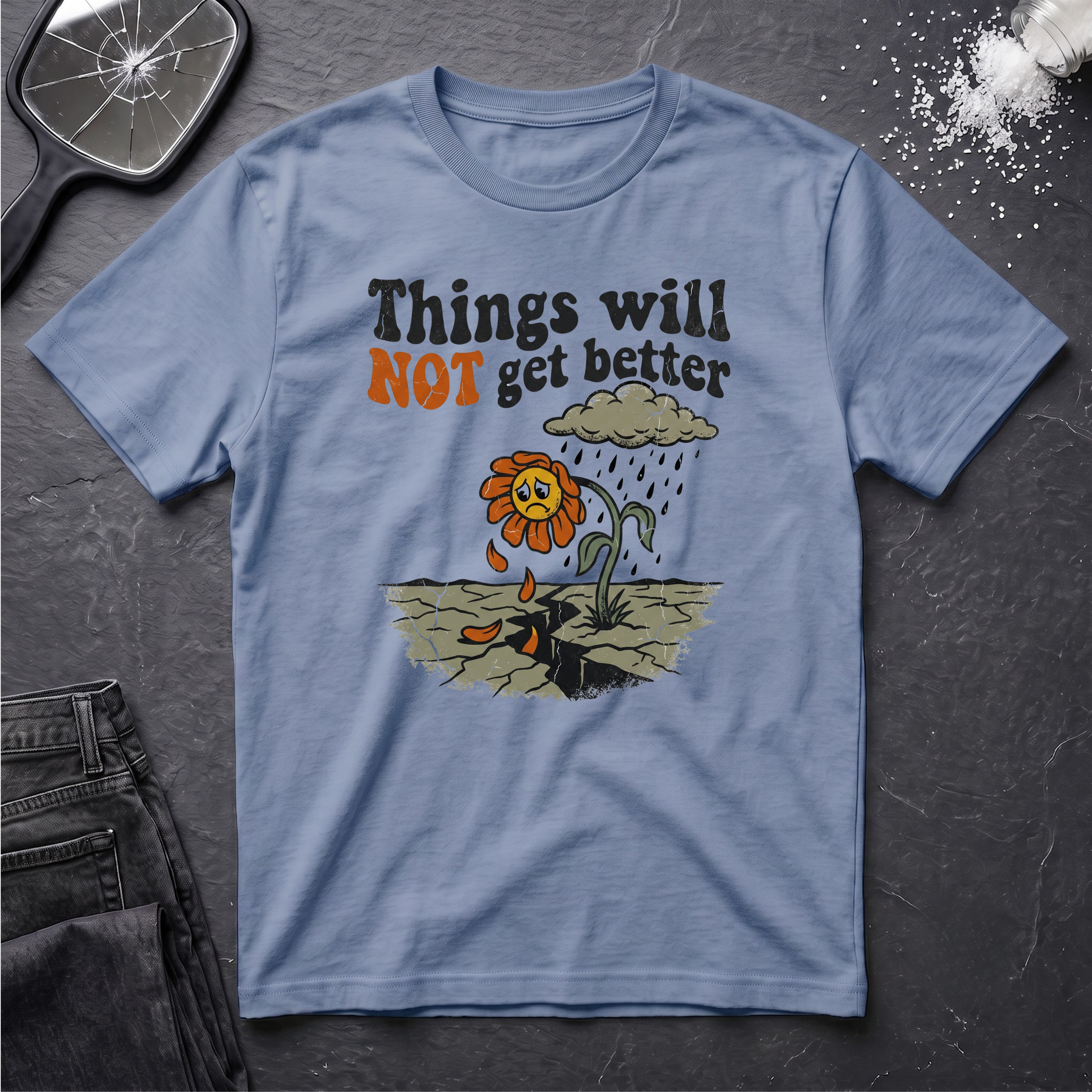 Not Get Better Flower T-Shirt