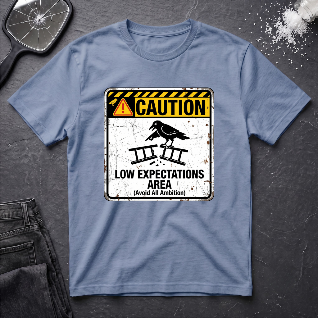 Caution Low Expectation Area T-Shirt