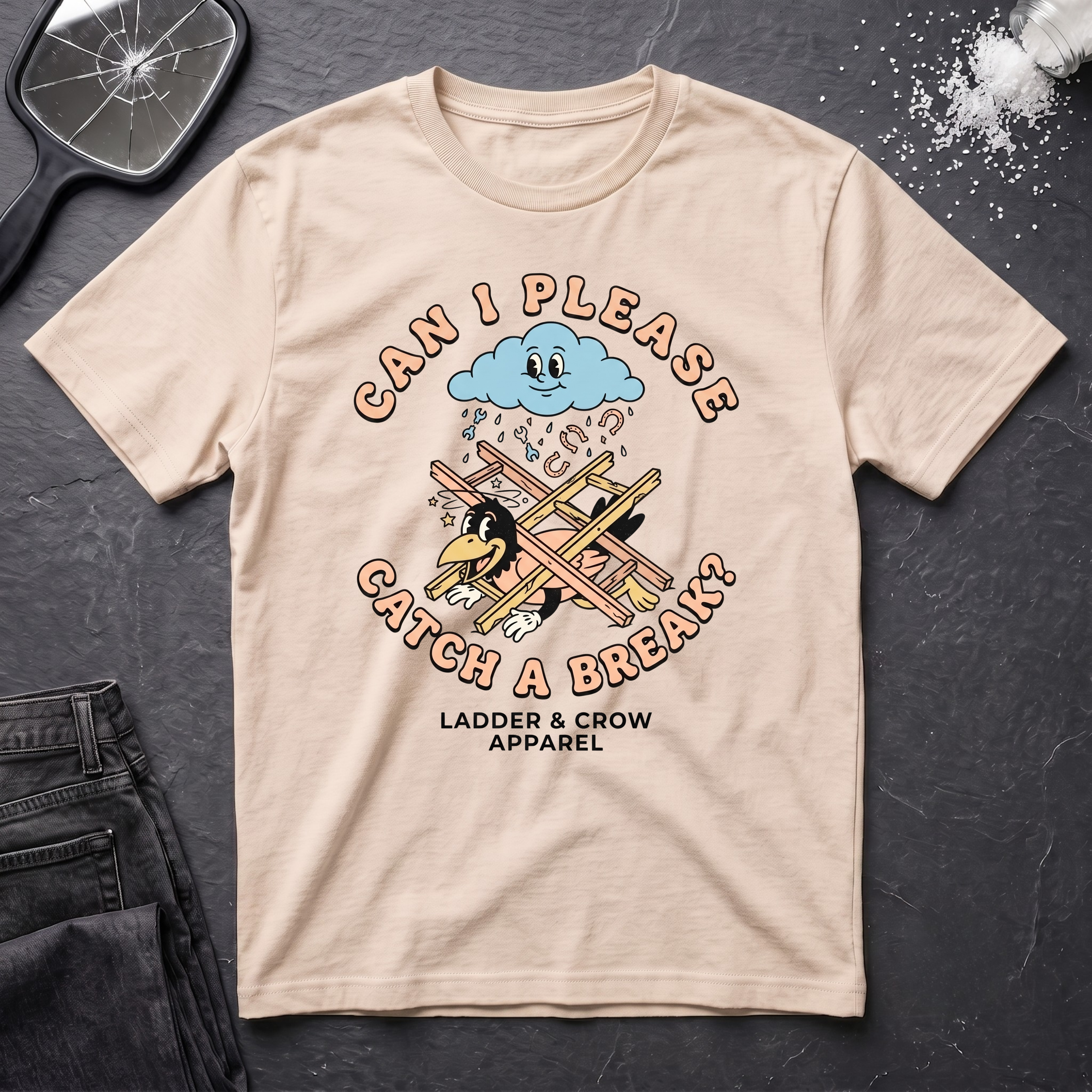 Can I Please Catch a Break T-Shirt