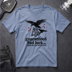 Guaranteed Bad Luck T-Shirt