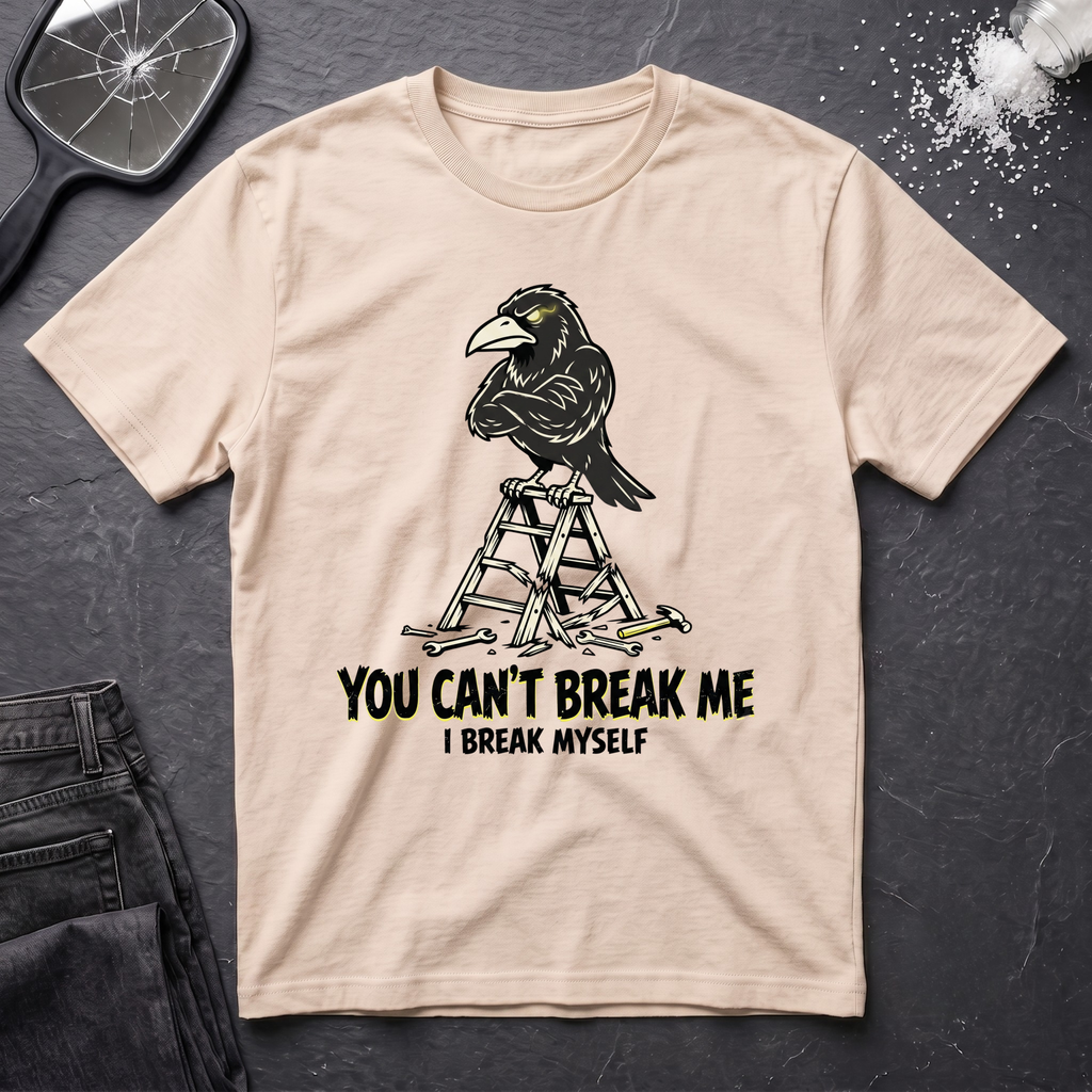 You Cant Break Me T-Shirt