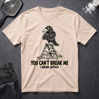 You Cant Break Me T-Shirt
