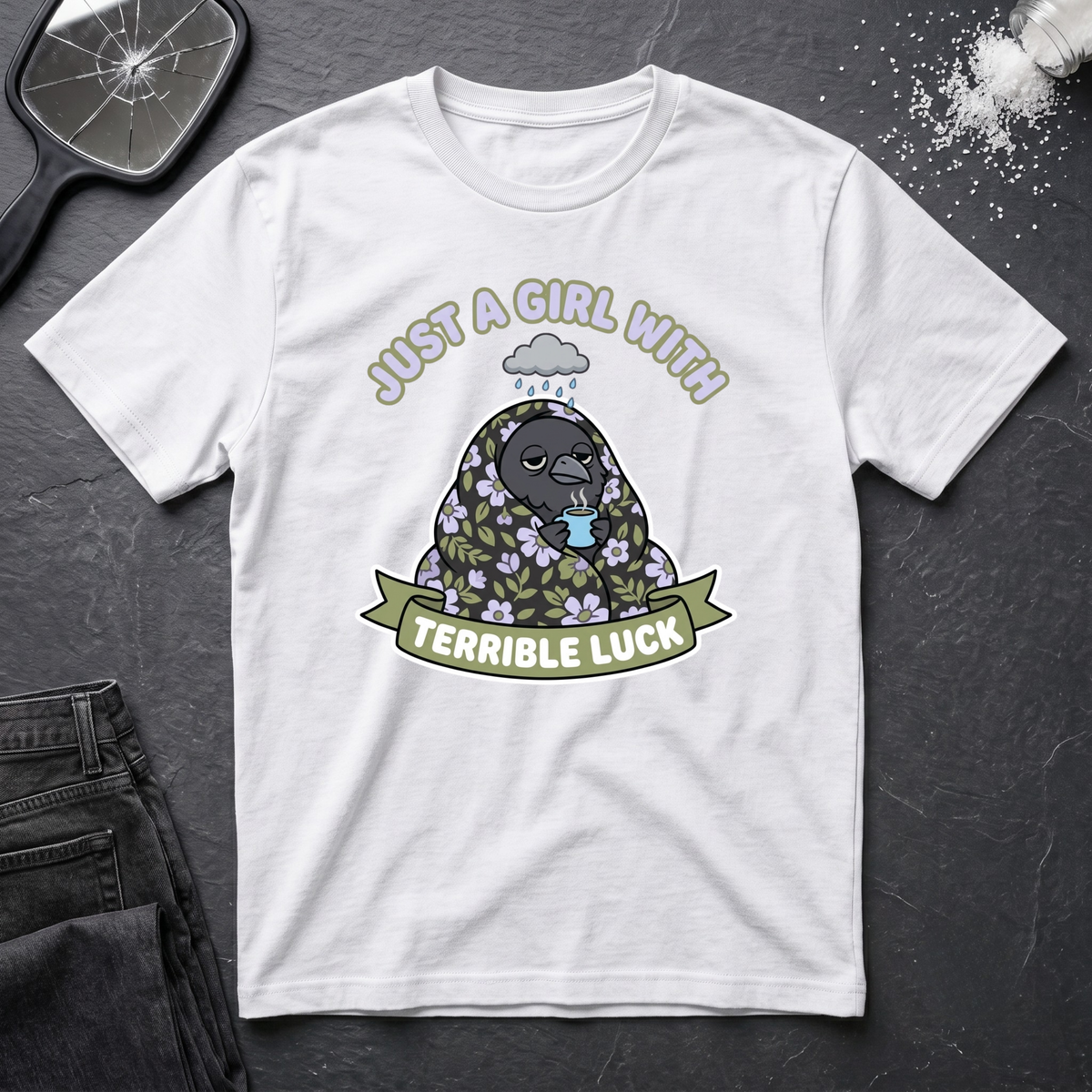 Just A Girl With Terrible Luck T-Shirt