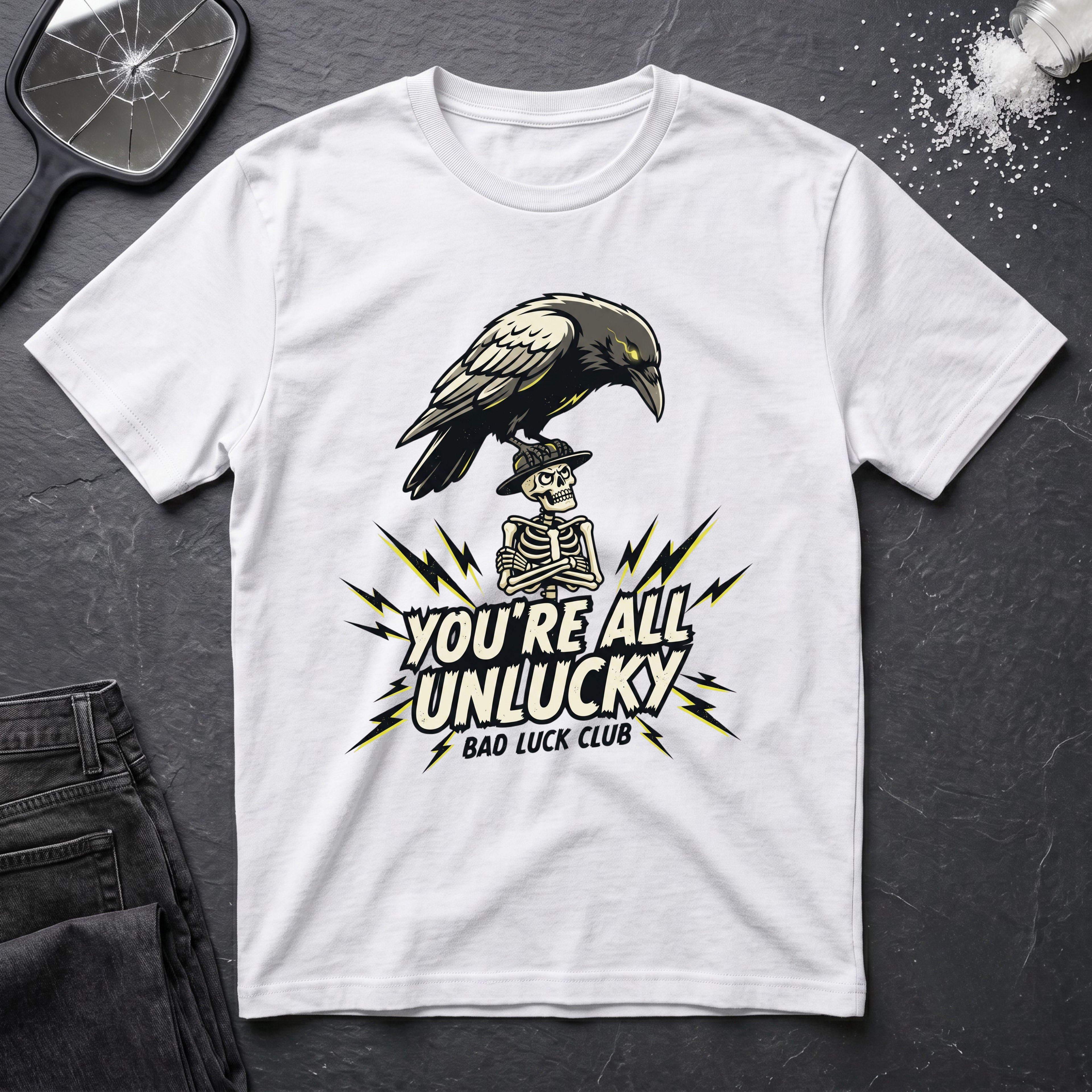 You're All Unlucky T-Shirt