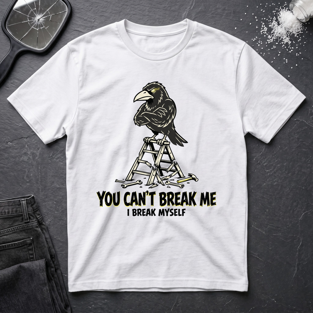 You Cant Break Me T-Shirt
