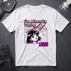 I'm Literally Trying Anime Girl T-Shirt