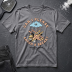Can I Please Catch a Break T-Shirt