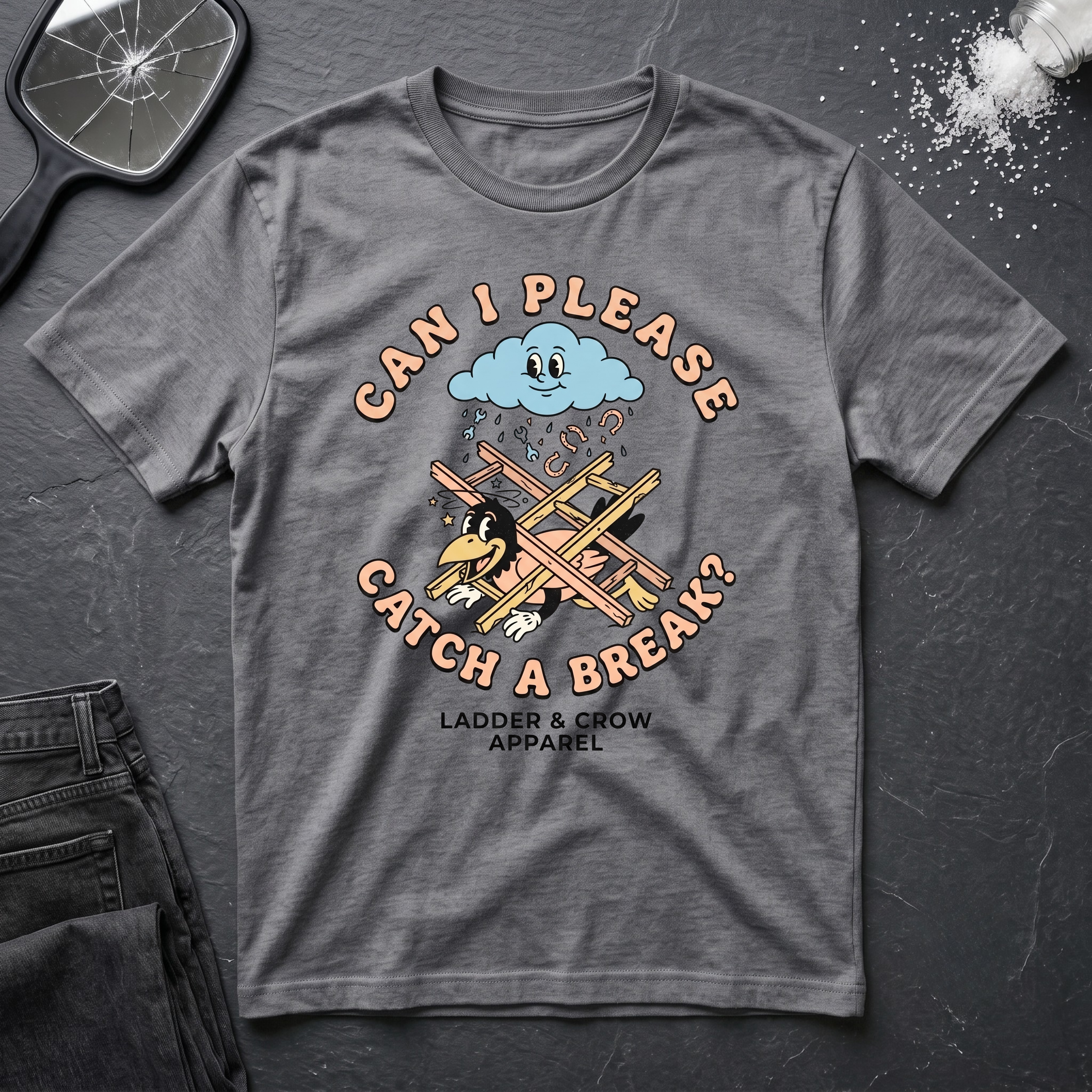 Can I Please Catch a Break T-Shirt