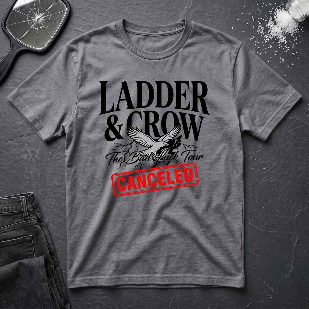 Ladder & Crow Bad Luck Tour Canceled T-Shirt