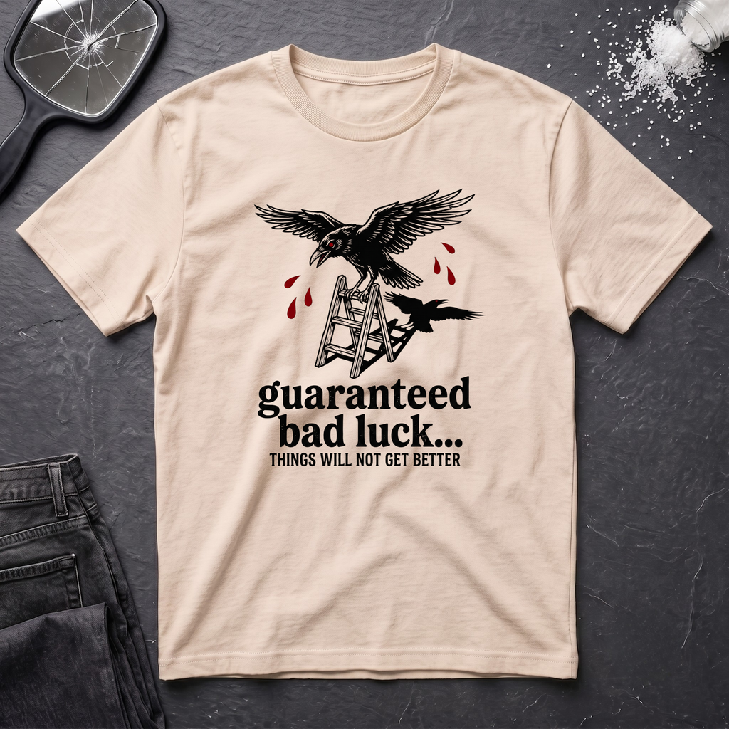 Guaranteed Bad Luck T-Shirt
