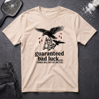 Guaranteed Bad Luck T-Shirt