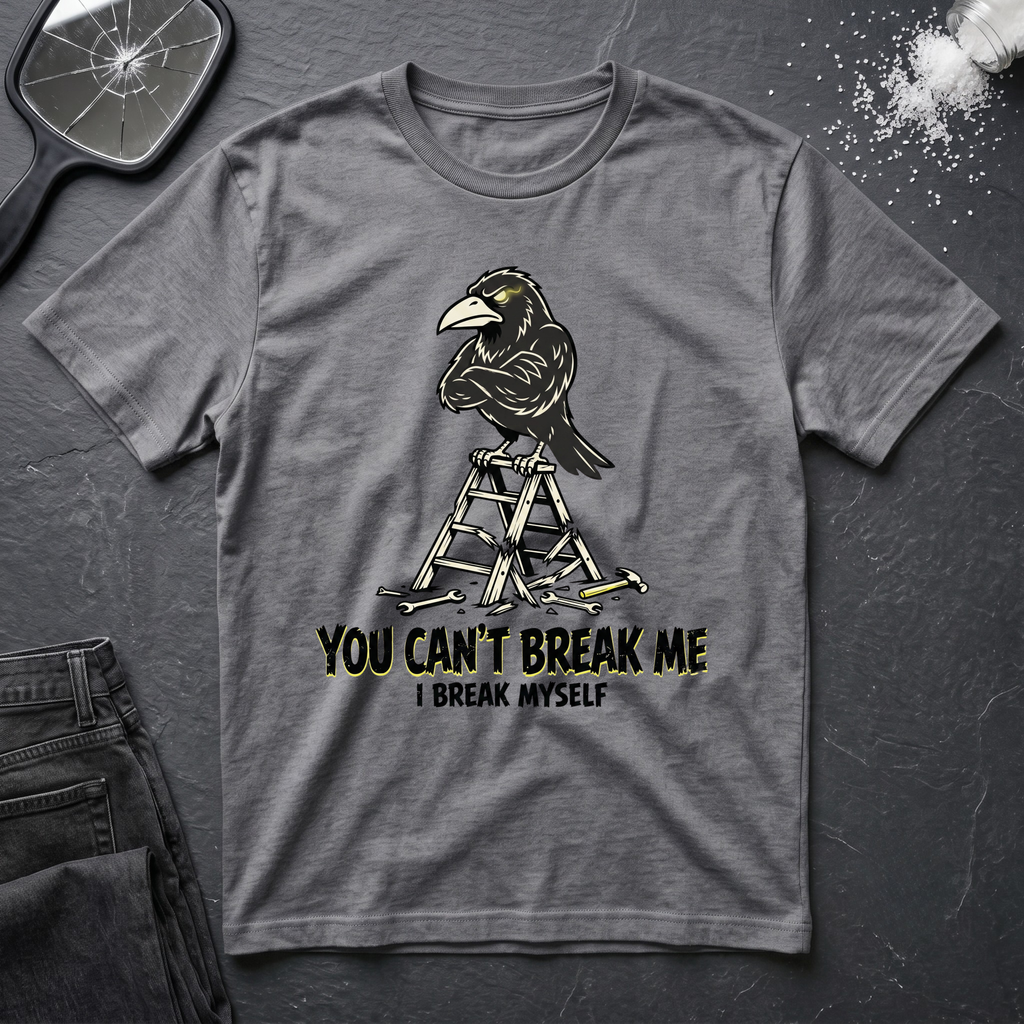 You Cant Break Me T-Shirt