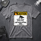 Caution Low Expectation Area T-Shirt