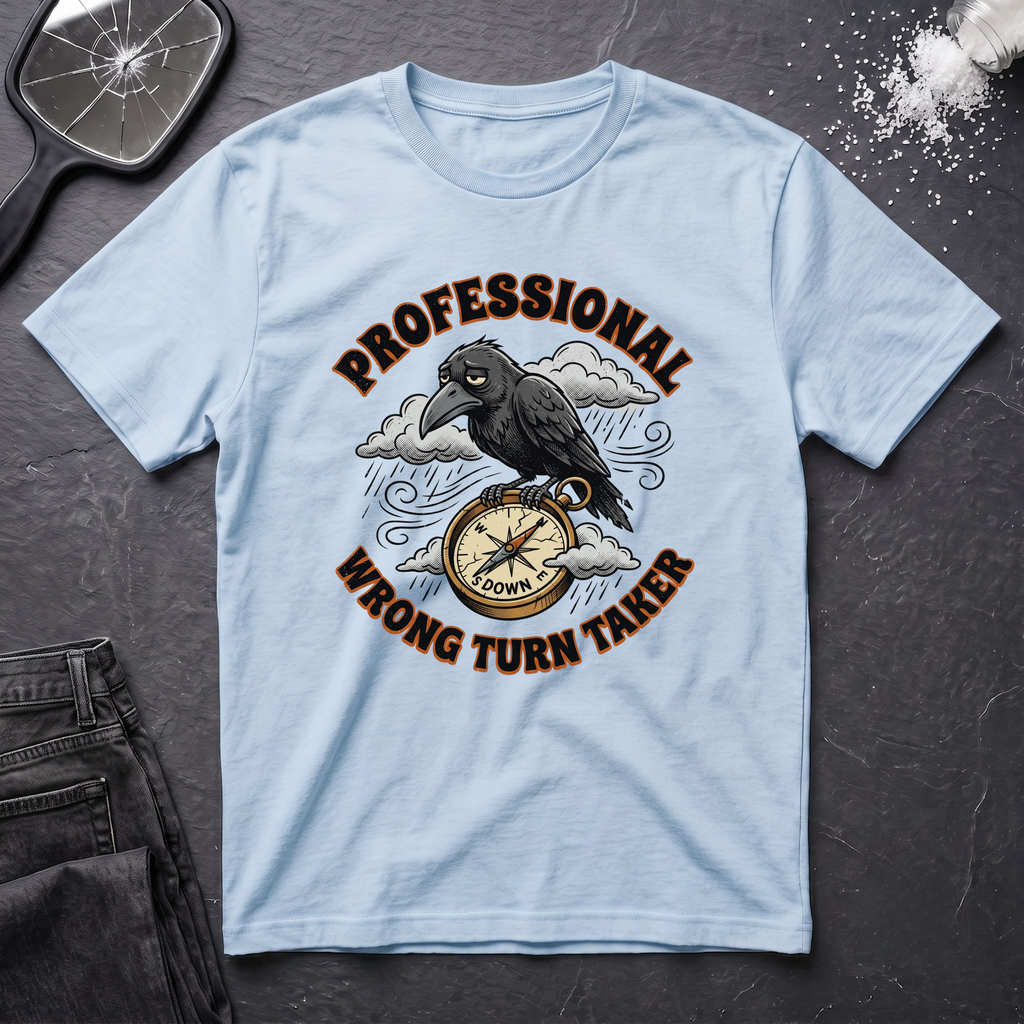 Professional Wrong Turn Taker T-Shirt