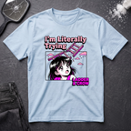 I'm Literally Trying Anime Girl T-Shirt