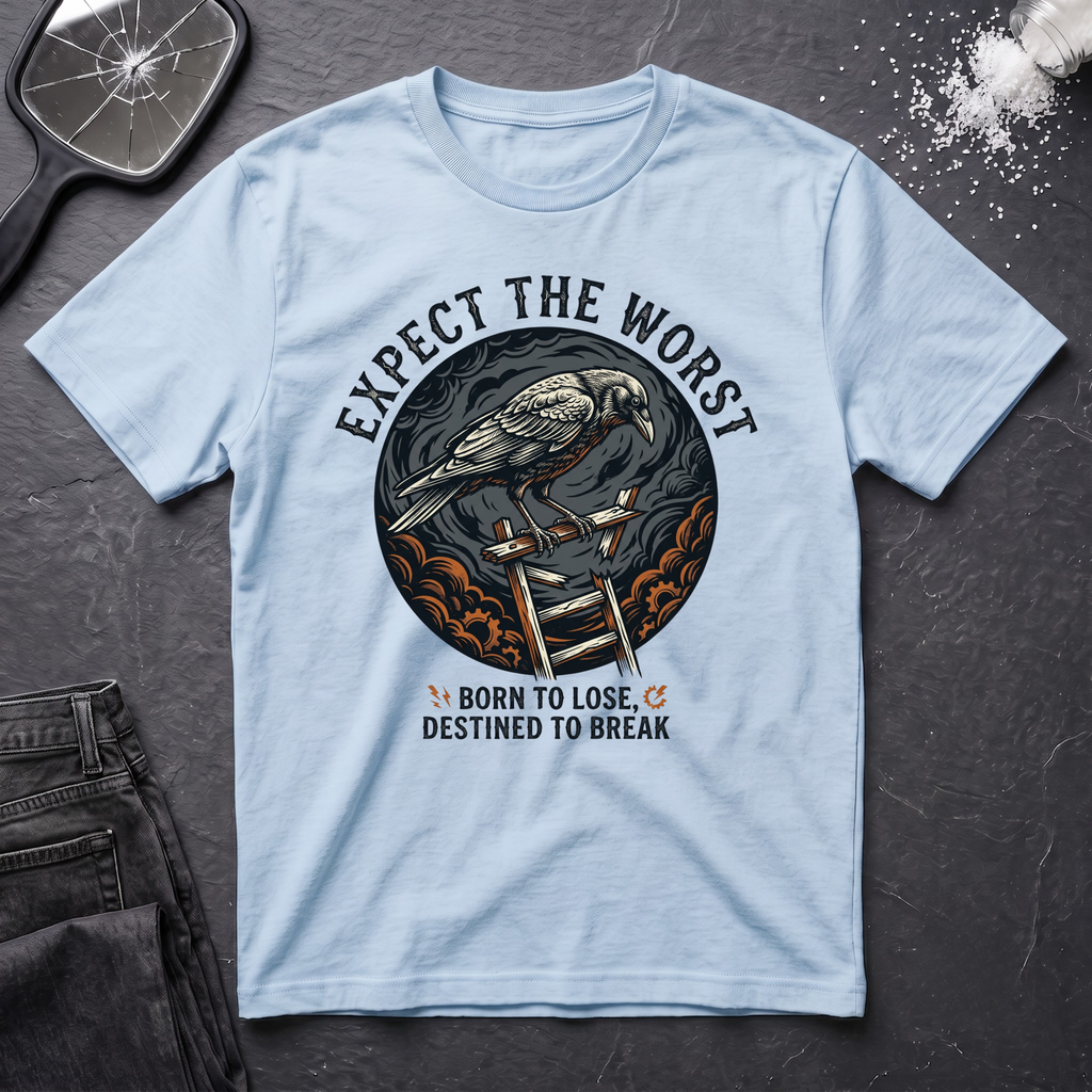 Expect the Worst Born To Lose T-Shirt