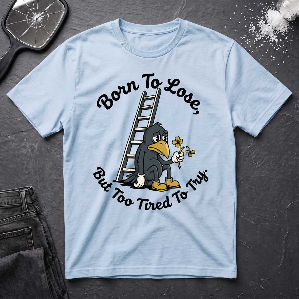 Born To Lose T-Shirt
