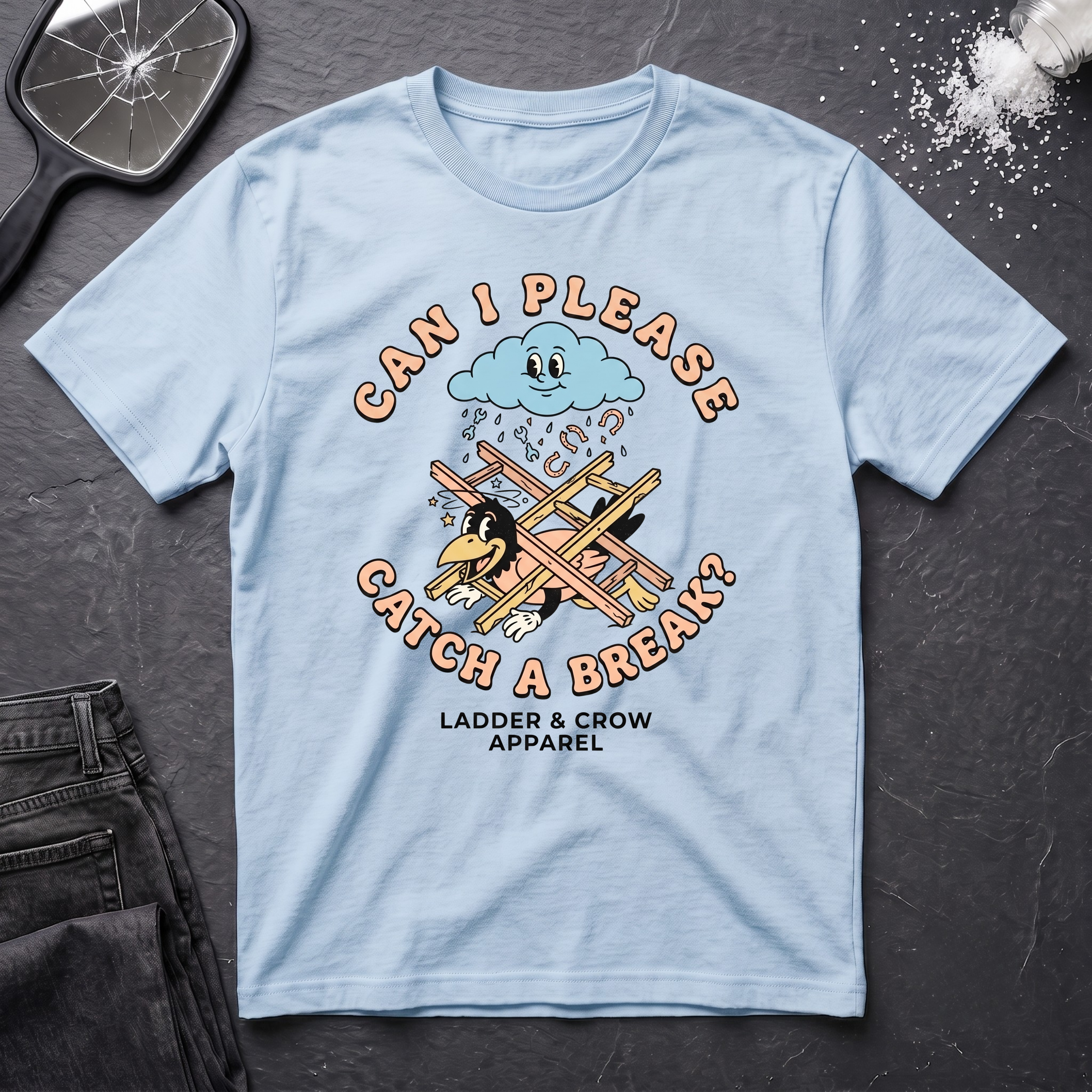 Can I Please Catch a Break T-Shirt