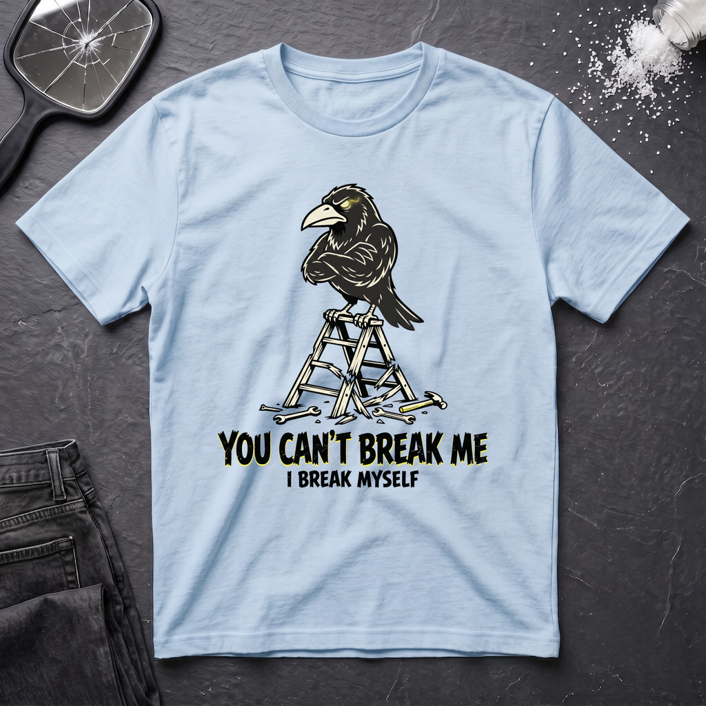 You Cant Break Me T-Shirt