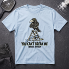 You Cant Break Me T-Shirt