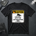 Caution Low Expectation Area T-Shirt