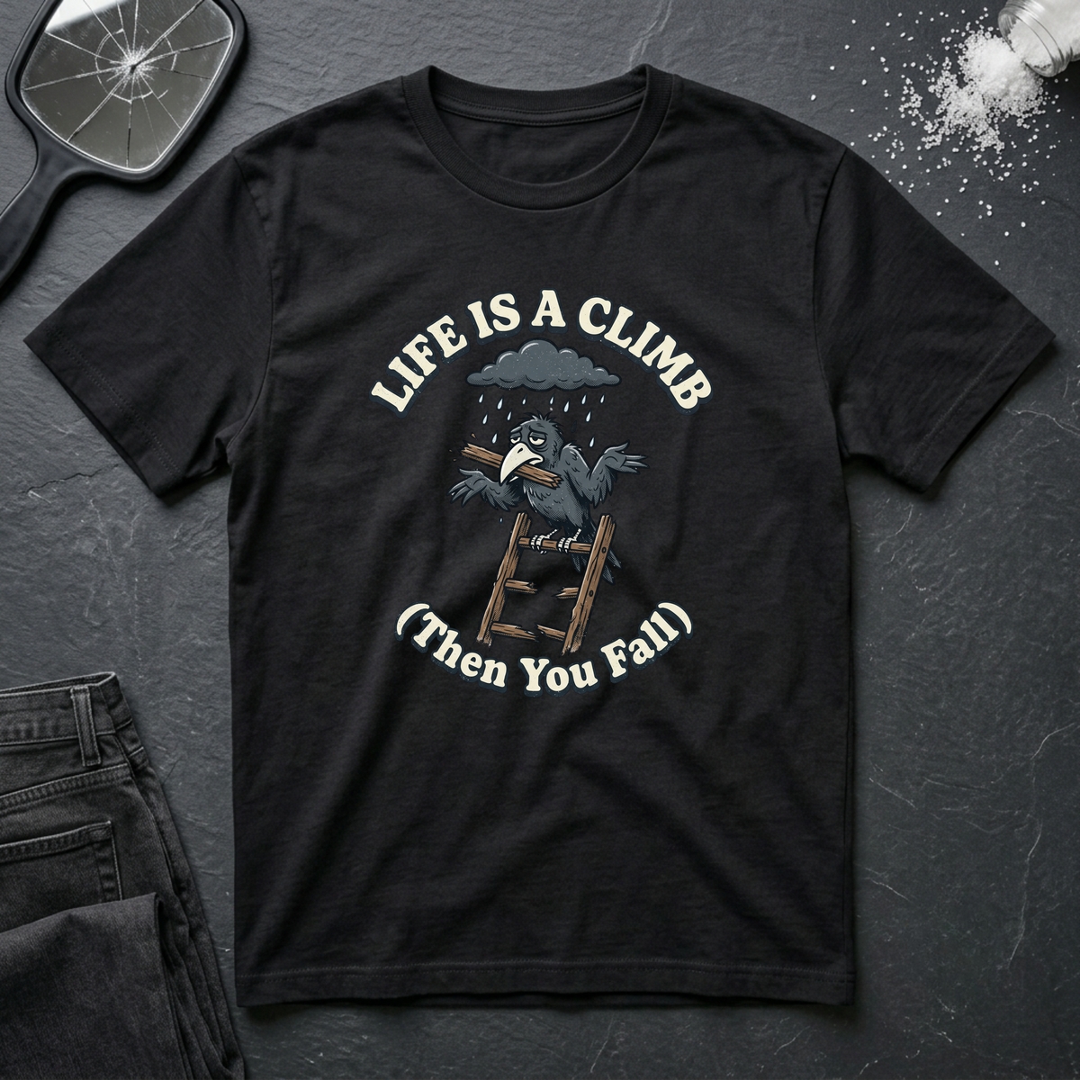 Life Is A Climb Then You Fall T-Shirt