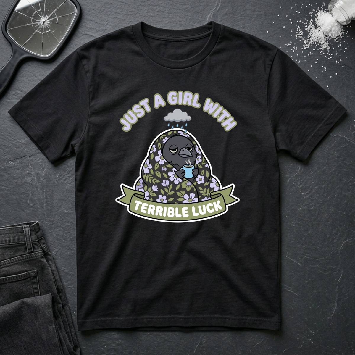 Just A Girl With Terrible Luck T-Shirt