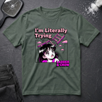 I'm Literally Trying Anime Girl T-Shirt