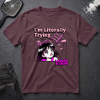 I'm Literally Trying Anime Girl T-Shirt